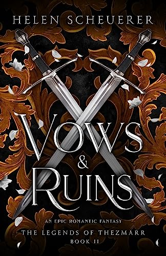 Vows & Ruins (The Legends of Thezmarr #2) - by: Helen Scheuerer