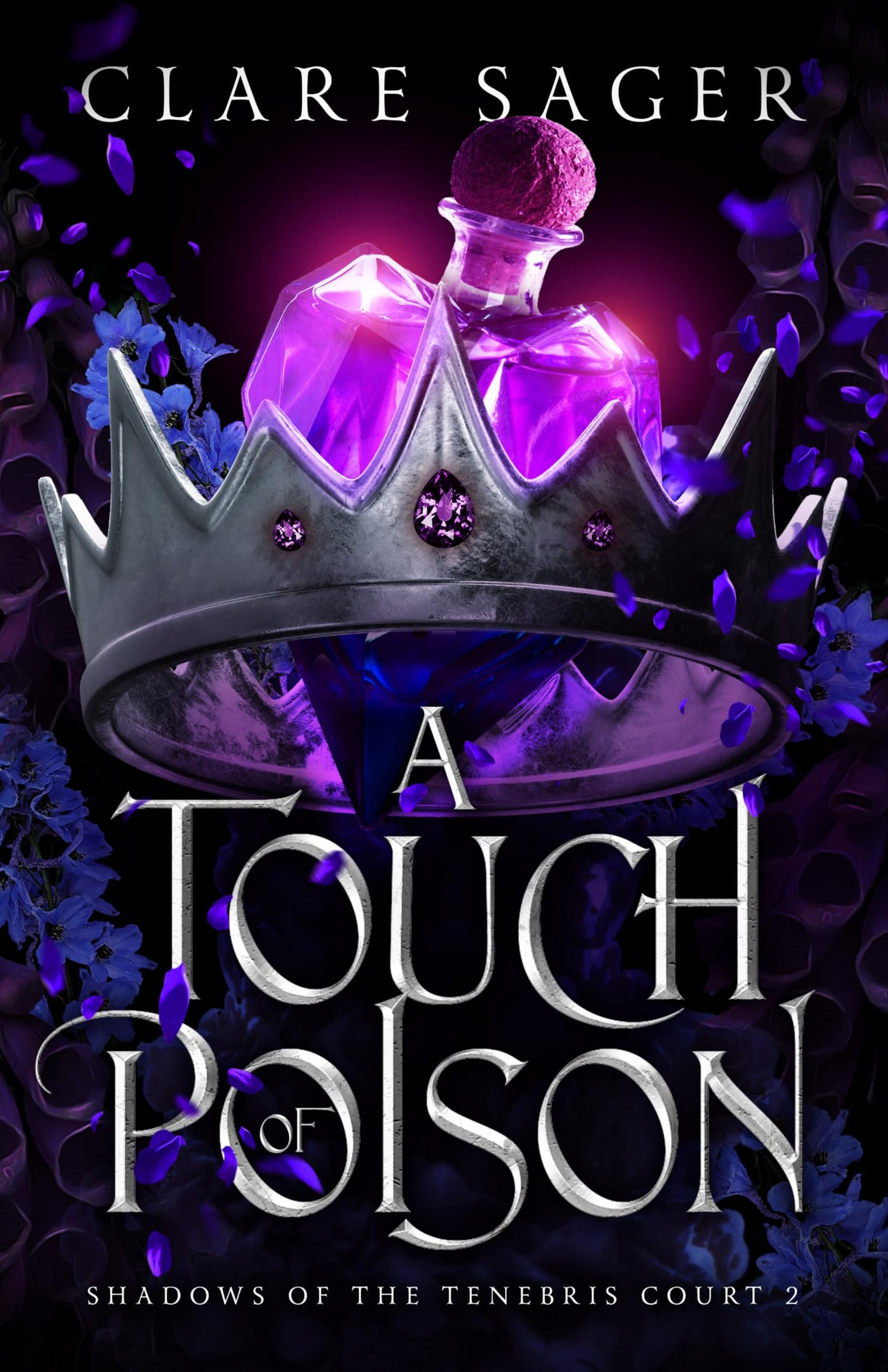 A Touch of Poison (Shadows of the Tenebris Court #2) - by: Clare Sager
