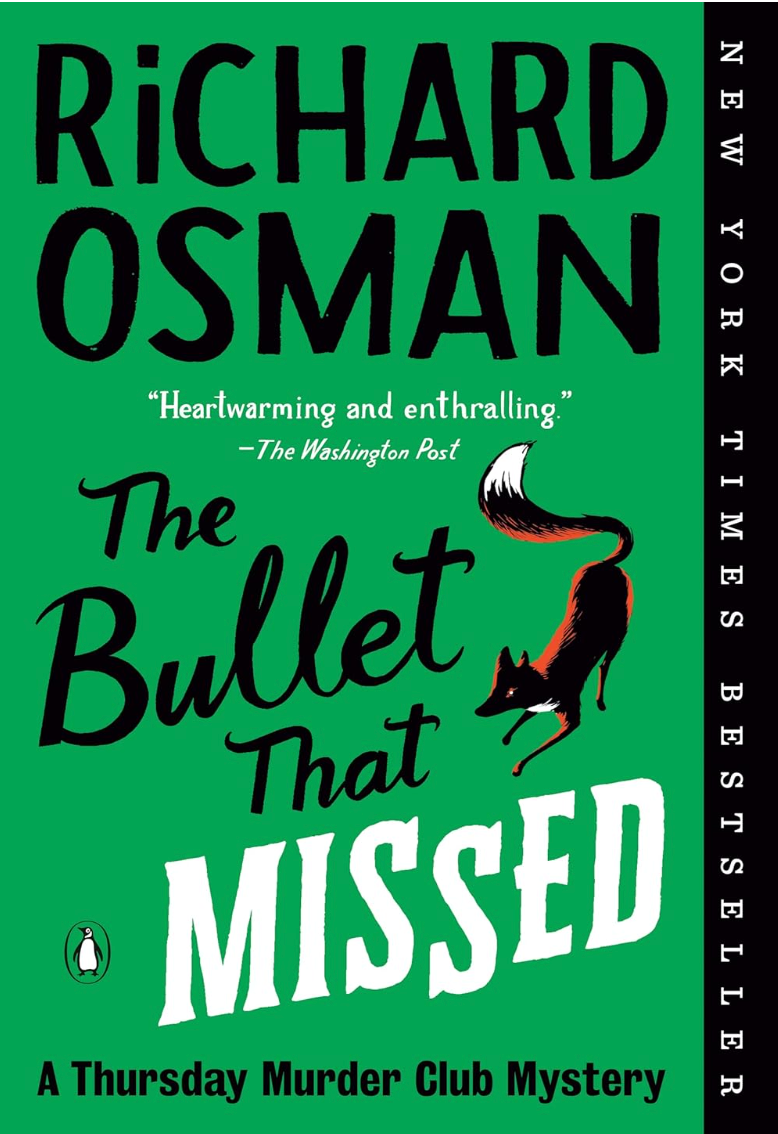 The Bullet That Missed (Thursday Murder Club #3) - by: Richard Osman