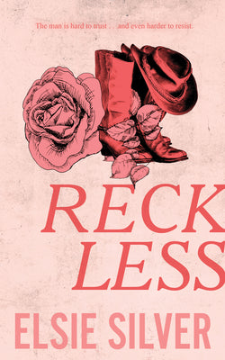 Reckless (Chestnut Springs #4) - by: Elsie Silver