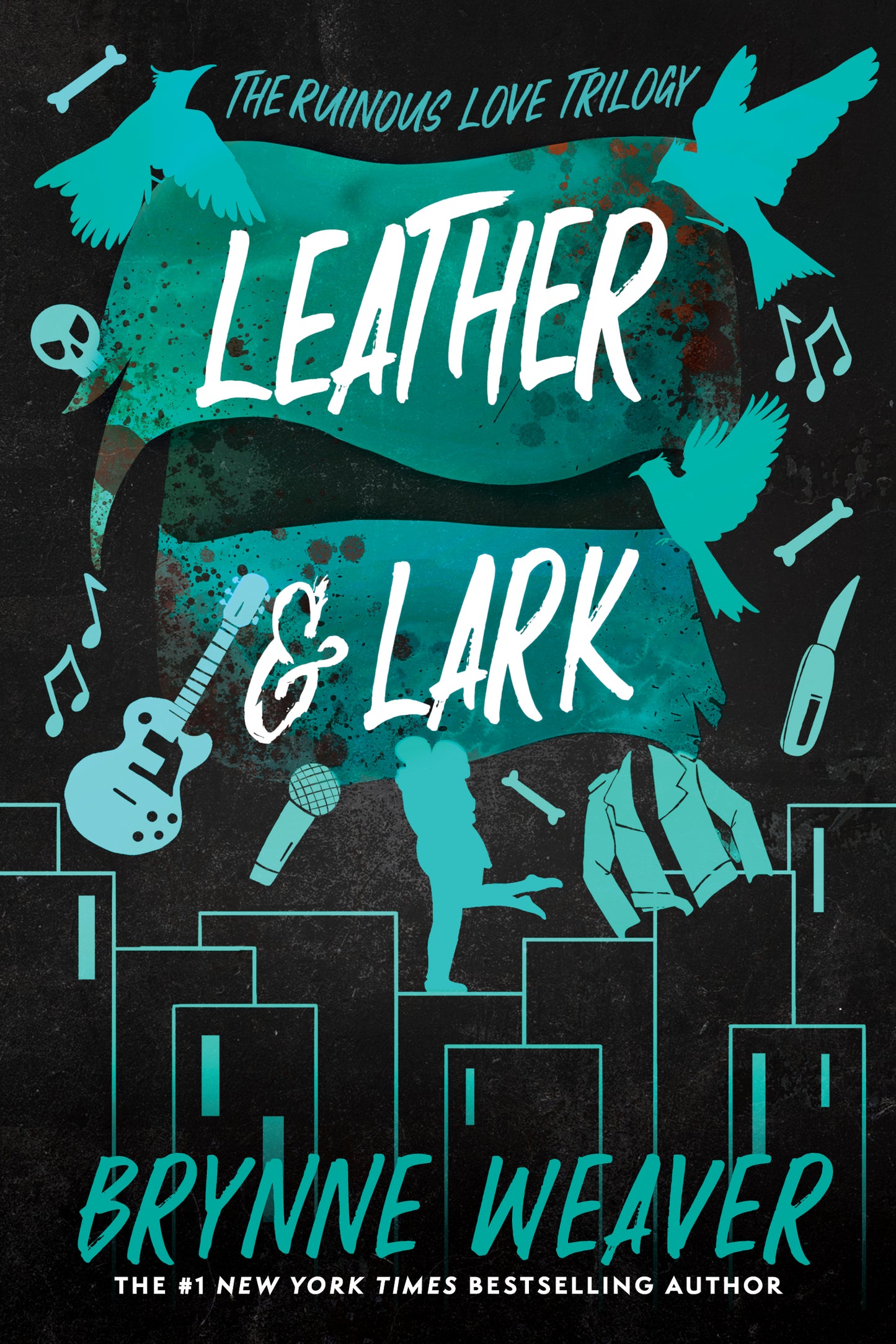 Leather & Lark (The Ruinous Love Trilogy #2) - by: Brynne Weaver