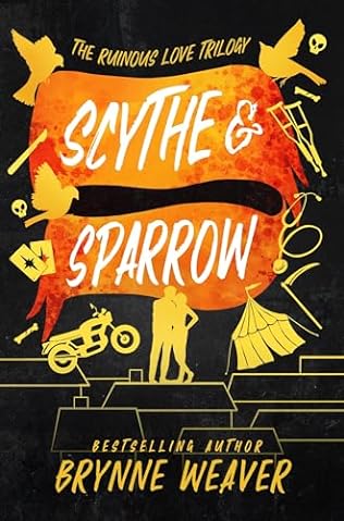 Scythe & Sparrow (The Ruinous Love Trilogy #3) - by: Brynne Weaver