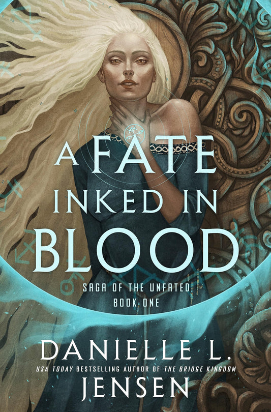 A Fate Inked in Blood (Saga of the Unfated #1) - by: Danielle L. Jensen