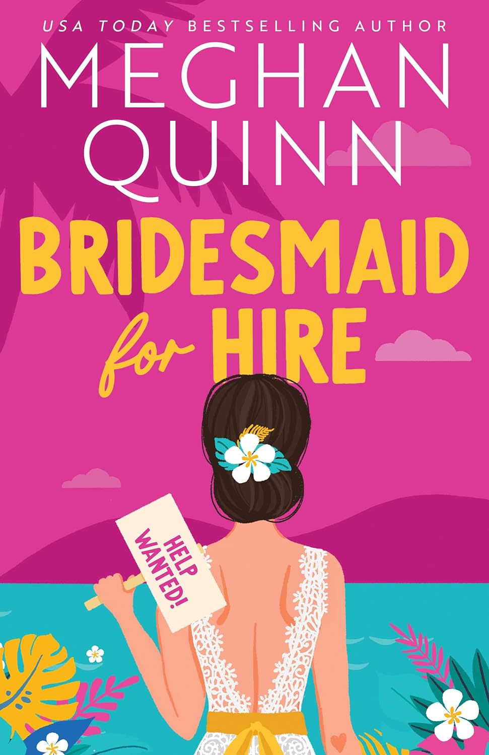 Bridesmaid for Hire (Bridesmaid for Hire #1) - by: Meghan Quinn