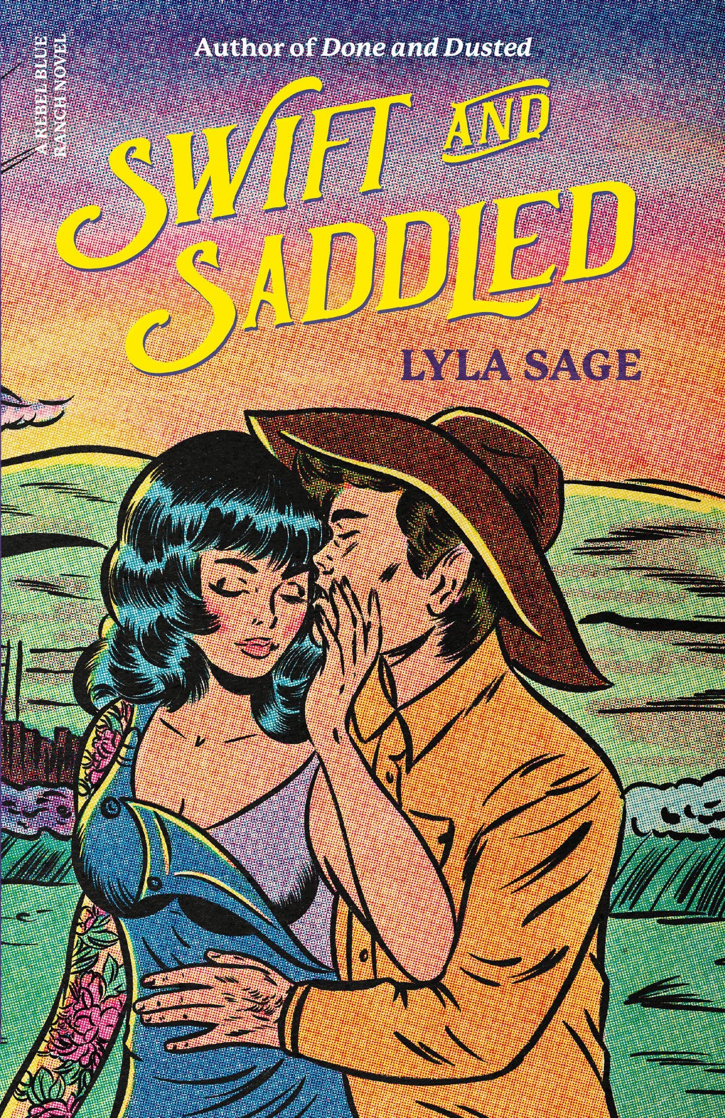Swift and Saddled (Rebel Blue Ranch #2) - by: Lyla Sage