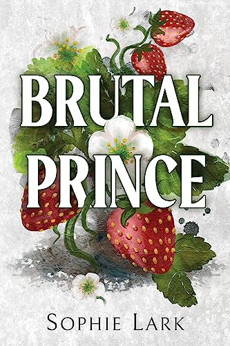 Brutal Prince (Brutal Birthright #1) - by: Sophie Lark