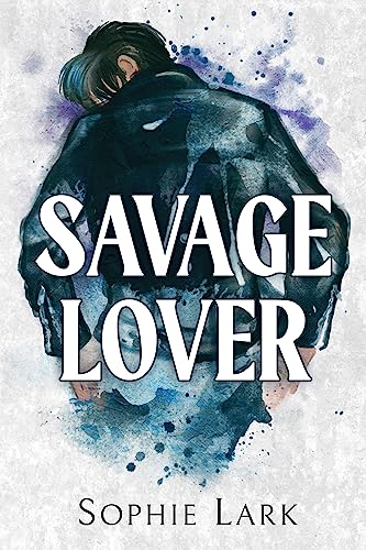 Savage Lover (Brutal Birthright #3) - by: Sophie Lark