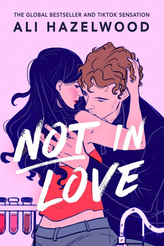 Not in Love (Not in Love #1) - by: Ali Hazelwood