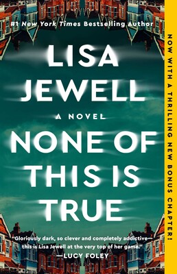 None of This Is True - by: Lisa Jewell