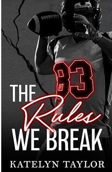 The Rules We Break (The Alphaletes #4) - by: Katelyn Taylor