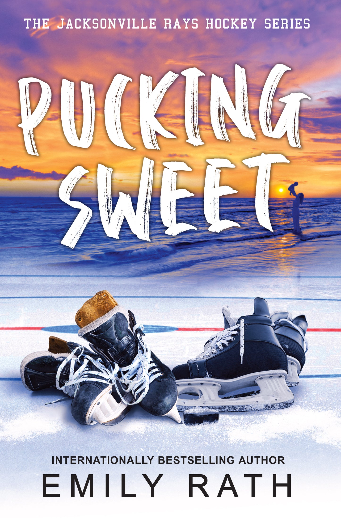 Pucking Sweet (Jacksonville Rays #3) - by: Emily Rath