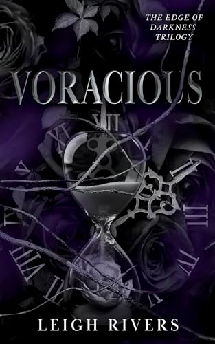 Voracious (The Edge of Darkness Trilogy #2) - by: Leigh Rivers
