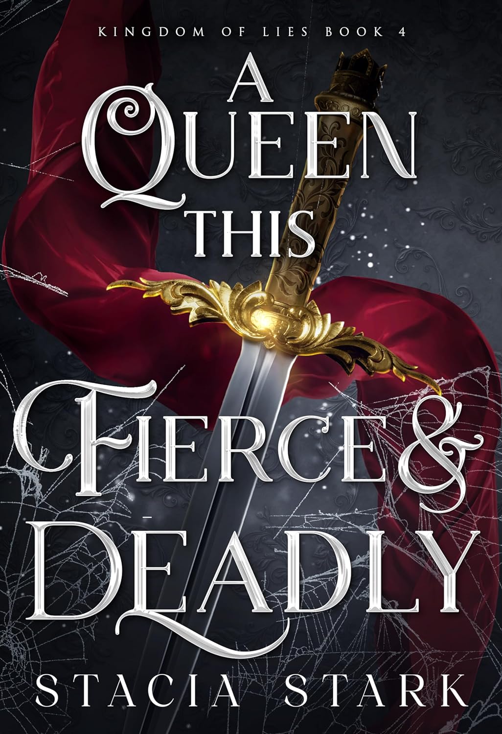 A Queen This Fierce and Deadly (Kingdom of Lies #4) - by: Stacia Stark