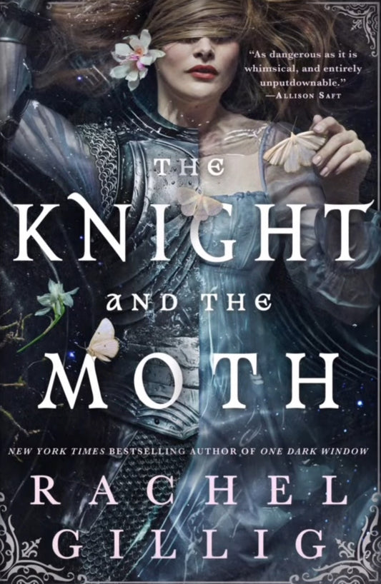 The Knight and the Moth (The Stonewater Kingdom #1) - by: Rachel Gillig