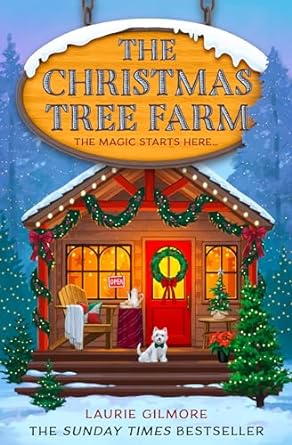 The Christmas Tree Farm (Dream Harbor #3) - by: Laurie Gilmore