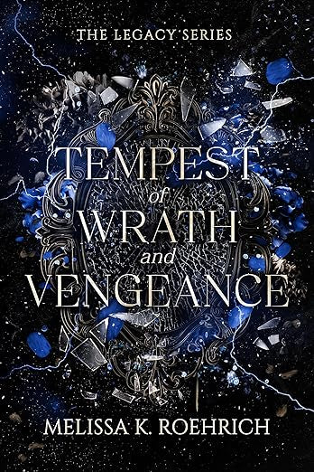 Tempest of Wrath and Vengeance (Legacy #3) - by Melissa K. Roehrich