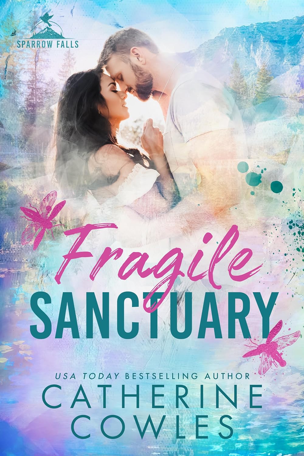 Fragile Sanctuary (Sparrow Falls #1) - by: Catherine Cowles