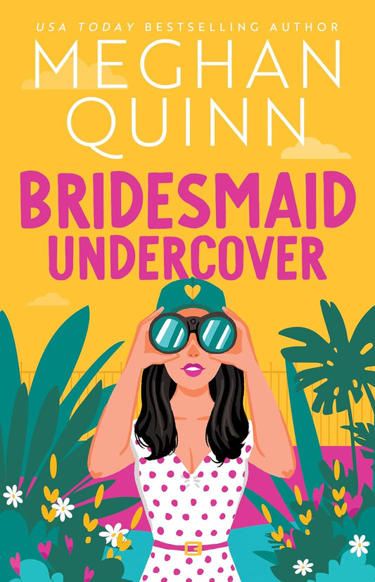 Bridesmaid Undercover (Bridesmaid for Hire #2) - by: Meghan Quinn