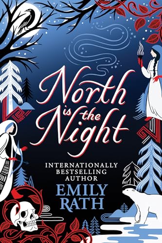 North Is The Night (The Tuonela Duet #1) DELUXE- by: Emily Rath