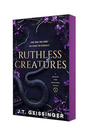 Ruthless Creatures (Queens & Monsters #1) - by: J.T. Geissinger