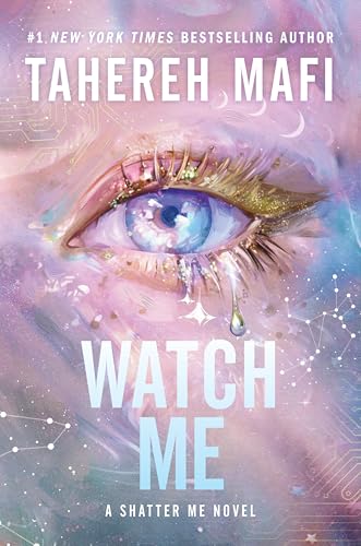 Watch Me (Shatter Me Series: The New Republic #1) - by: Tahereh Mafi