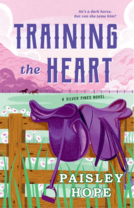 Training the Heart (Silver Pines Ranch #2) - by: Paisley Hope