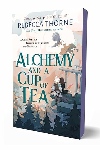 Alchemy and a Cup of Tea (Tomes & Tea #4) - by: Rebecca Thorne