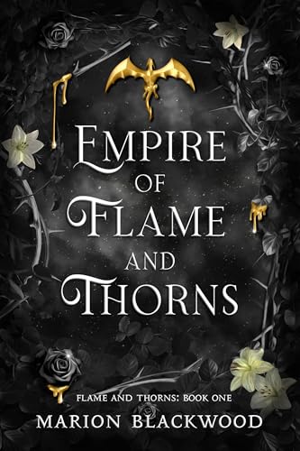 Empire of Flame and Thorns (Flame and Thorns #1) - by: Marion Blackwood