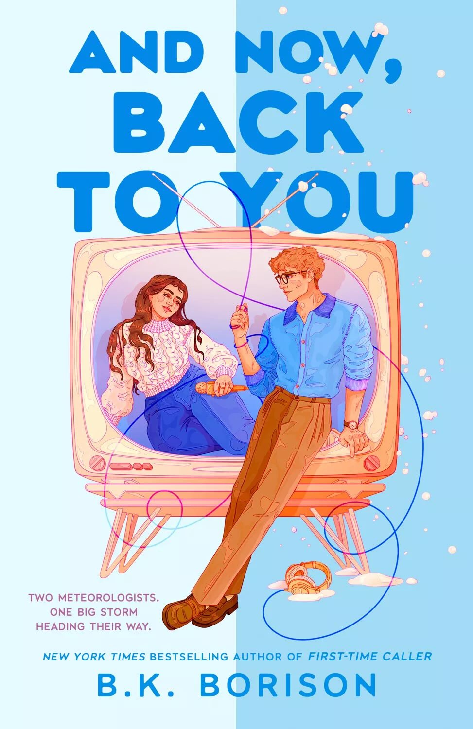 And Now, Back to You (Heartstrings #2) - by: B.K. Borison