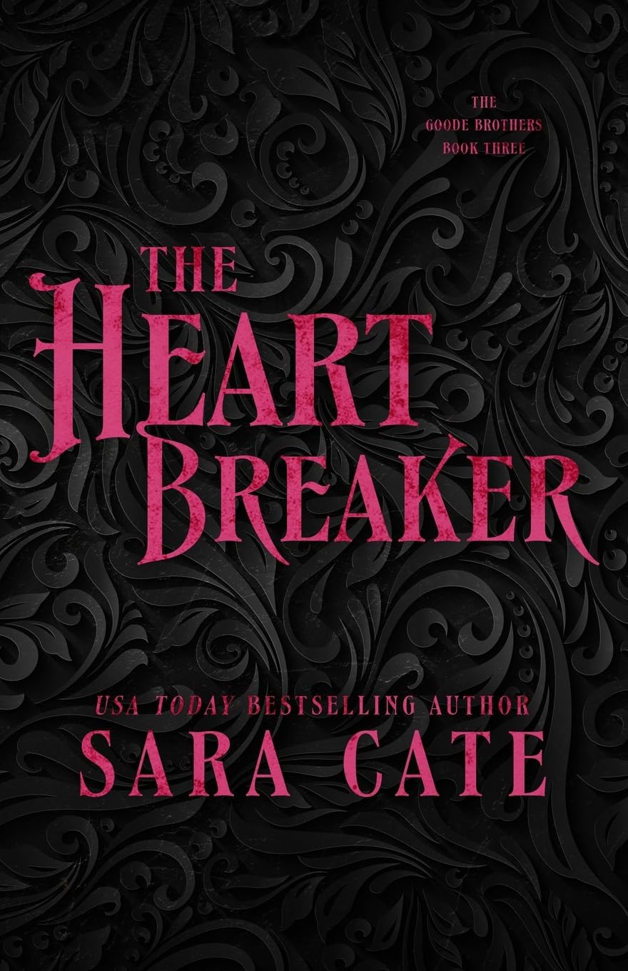 The Heart-breaker (The Goode Brothers #3) - by: Sara Cate