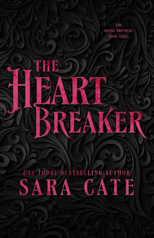 The Heart-breaker (The Goode Brothers #3) - by: Sara Cate