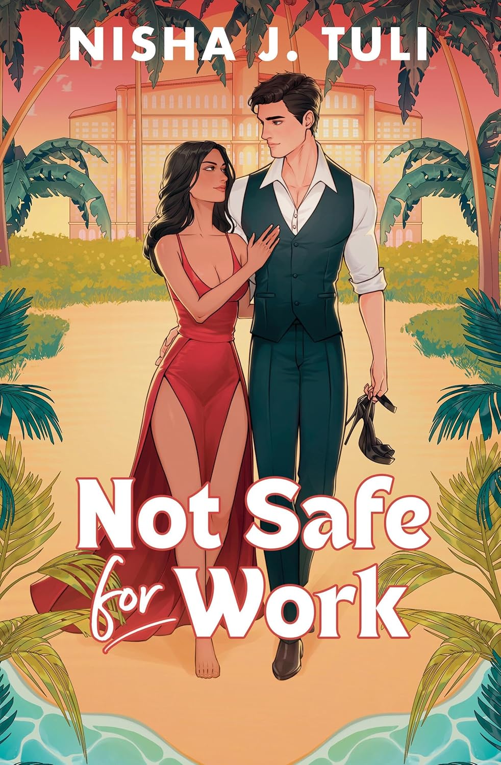 Not Safe for Work - by: Nisha J. Tuli