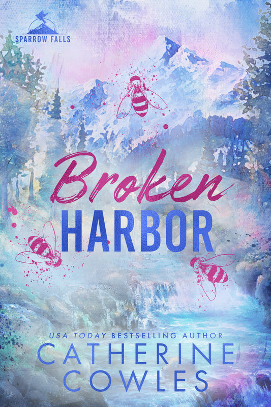 Broken Harbor (Sparrow Falls #3) - by: Catherine Cowles