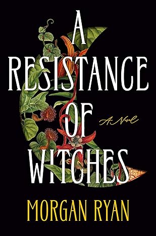 A Resistance of Witches - by: Morgan Ryan