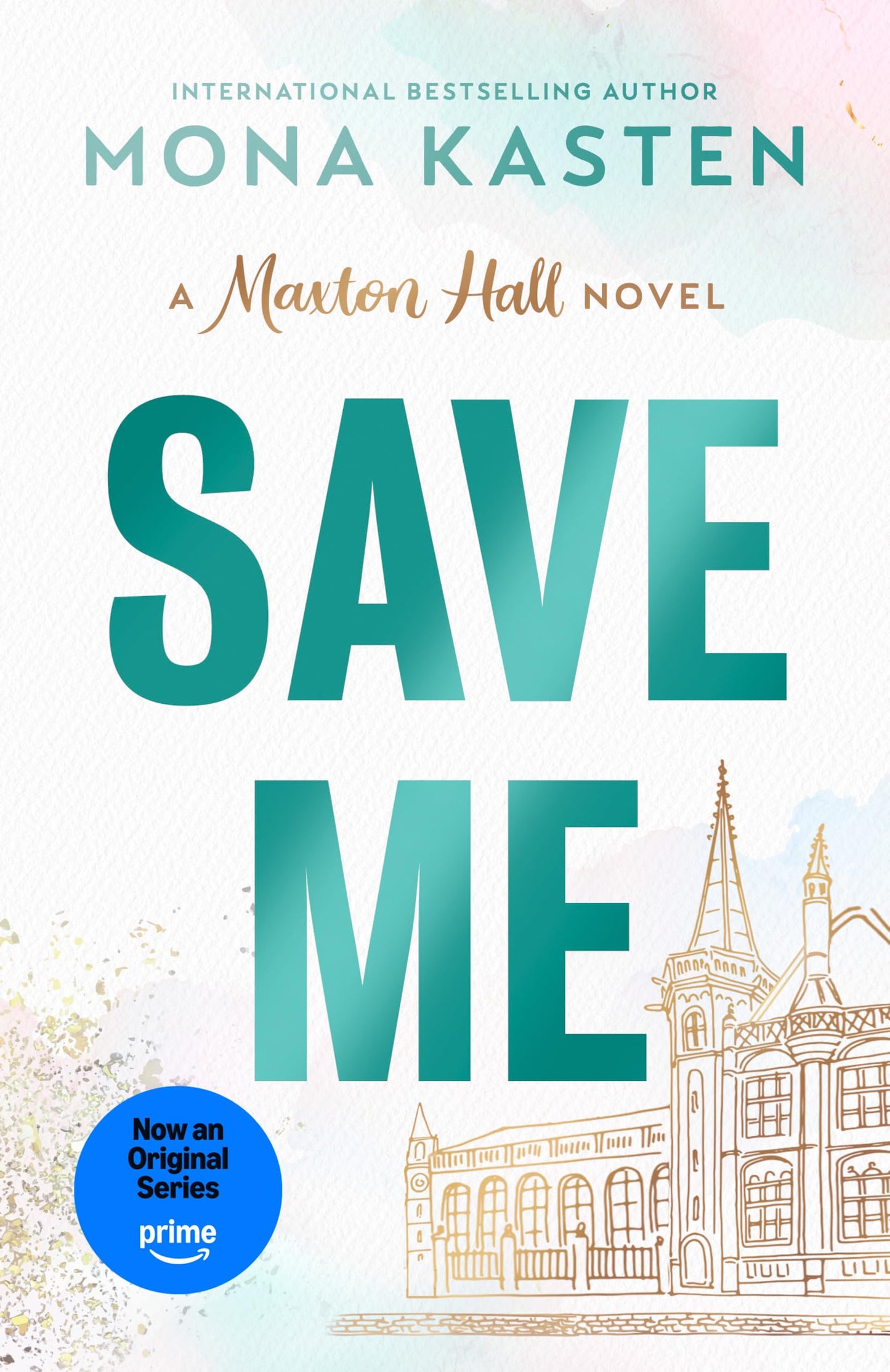 Save Me (Maxton Hall #1) - by: Mona Kasten