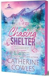 Chasing Shelter (Sparrow Falls #5) DELUXE - by: Catherine Cowles
