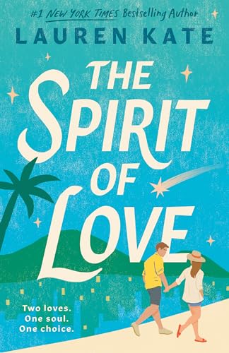 The Spirit of Love - by: Lauren Kate