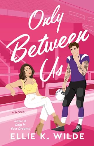 Only Between Us (Oakwood Bay #2) - by: Ellie K. Wilde