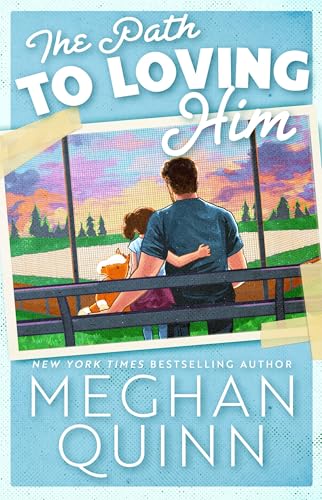 The Path to Loving Him (Almond Bay #3) - by: Meghan Quinn