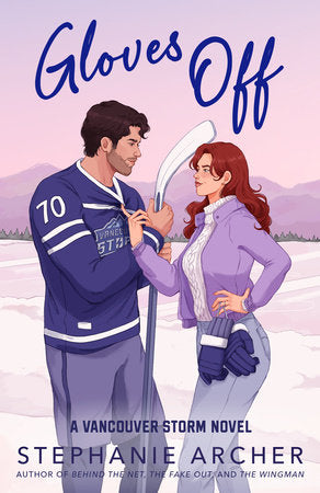Gloves Off (Vancouver Storm #4) - by: Stephanie Archer