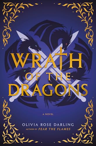 Wrath of the Dragons (Fear the Flames #2) - by: Olivia Rose Darling