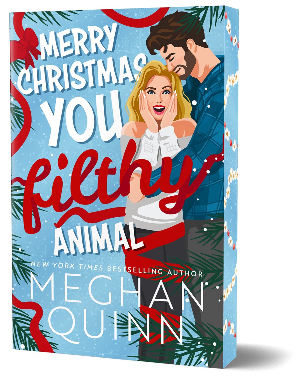 Merry Christmas, You Filthy Animal DELUXE- by: Meghan Quinn