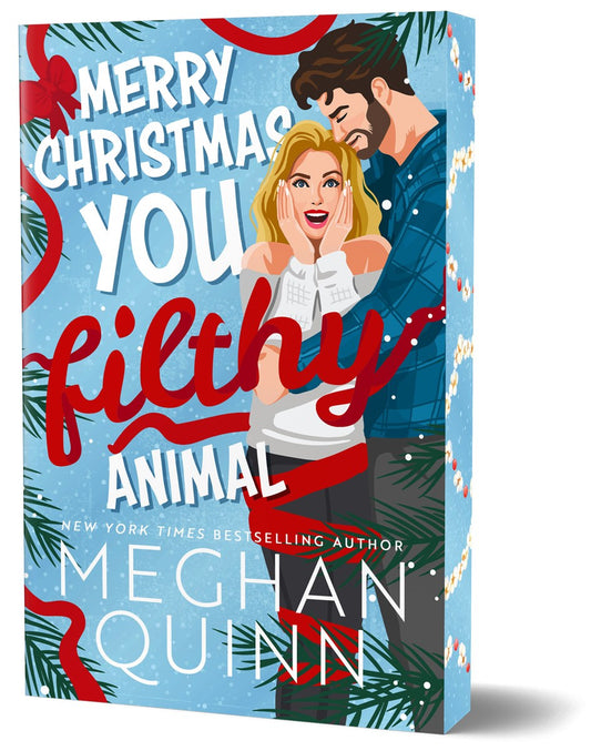 Merry Christmas, You Filthy Animal DELUXE- by: Meghan Quinn