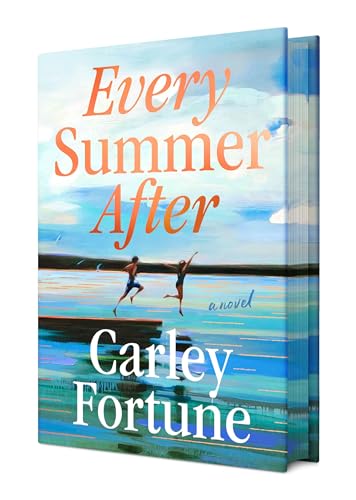 Every Summer After DELUXE - by: Carley Fortune