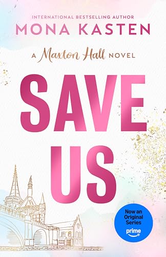 Save Us (Maxton Hall #3) - by: Mona Kasten