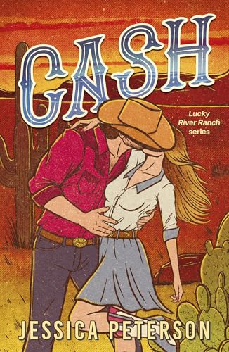 Cash (Lucky River Ranch #1) - by: Jessica Peterson
