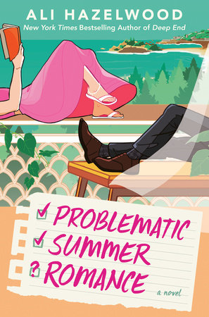 Problematic Summer Romance (Not in Love #2) - by: Ali Hazelwood