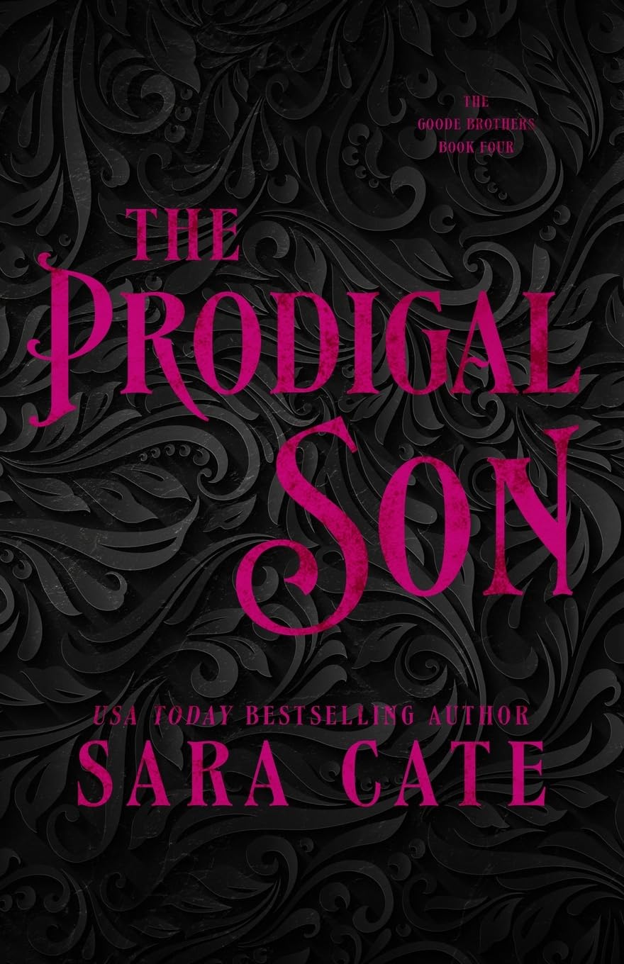 The Prodigal Son (The Goode Brothers #4) - by: Sara Cate