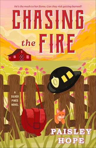 Chasing the Fire (Silver Pines Ranch #5) - by: Paisley Hope