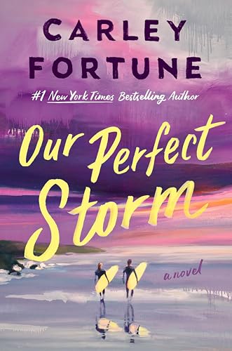 Our Perfect Storm - by: Carley Fortune
